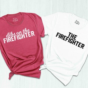Dibs On The Firefighter Shirt,Matching Firefighter And Firefighter Wife Shirts,Firefighter Couples,Fireman&#39;s Girlfriend Shirt,Firewoman Tee