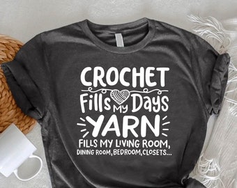 Funny Crochet Shirt,Gift For Crochet Lover,Crafting Mom Shirt,Funny Knitting Shirt,Crochet Mom Tee,Crocheting Gift,Crochet Fills My Days