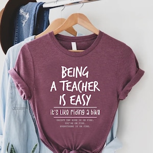 Being A Teacher Is Easy T Shirt, Like Riding A Bike T Shirt Being A Teacher Is Easy T Shirt, Like Riding A Bike T Shirt