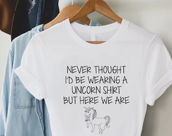 Unicorn Dad Shirt,Funny Unicorn Shirt,Fathers Day Gift,Gift For Dad,Unicorn Father,Unicorn Grandpa,Never Thought I'd Be Wearing,Unicorn Tee