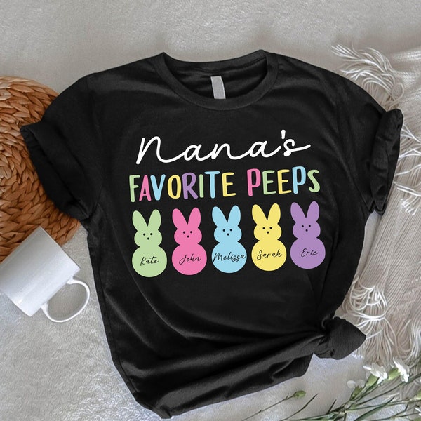 Nana's Favorite Peeps Easter Shirt,Personalized Grandchild Name Tshirt,Custom Funny Tee For Grandma,Cute Bunny Nana Mom Gift,Women Shirts