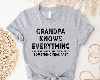 Sarcastic Grandpa Shirt,Funny Gift For Grandpa,Best Grandpa Tee,Fathers Day Gift,Grandfather Shirt,Grandpa Knows Everything Tee,Papa Shirt