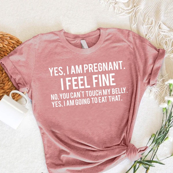 Funny Pregnancy Shirt,New Mom T-Shirt,Mom to Be Gift,Pregnancy Announcement Shirt,Gift For Pregnant,Cute Maternity Shirt,Yes I Am Pregnant