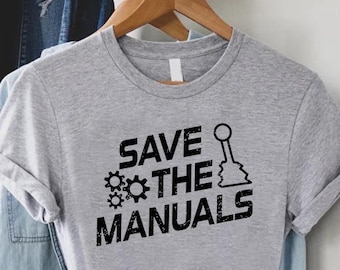 Save The Manuals Shirt, Manual Car Lover Gift, Car Guy T-Shirt, Gift for Dad, Husband Gift, Dad Shirt, Fathers Day Gift,Car Enthusiast Shirt