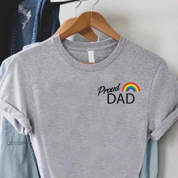 Proud Dad T-Shirt,Proud Dad Pride Shirt,Fathers Day Gift,LGBTQ Shirt,Proud Father Shirt,Pride Gift Shirt,LGBT Pride Awareness,Proud Parent