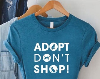 Adopt Don't Shop Shirt,Animal Rescue T-Shirt,Pet Lover Gift,Animal Adoption Shirt,Animal Rights T-Shirt,Cute Rescue Dog Shirt,Save Animals