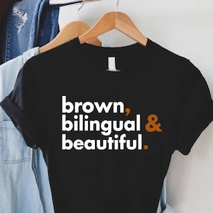 Brown Bilingual Beautiful Shirt, Latina Womens Shirt, Spanish Shirt, Latina Gifts, Mexican T-Shirt, Gift For Mexican, Spanish Gift Idea