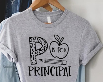 Funny Principal Shirt,Gift for Principal,P is for Principal TShirt,School Principal Tee,Back To School Gift,New Principal Tee,Principal Team