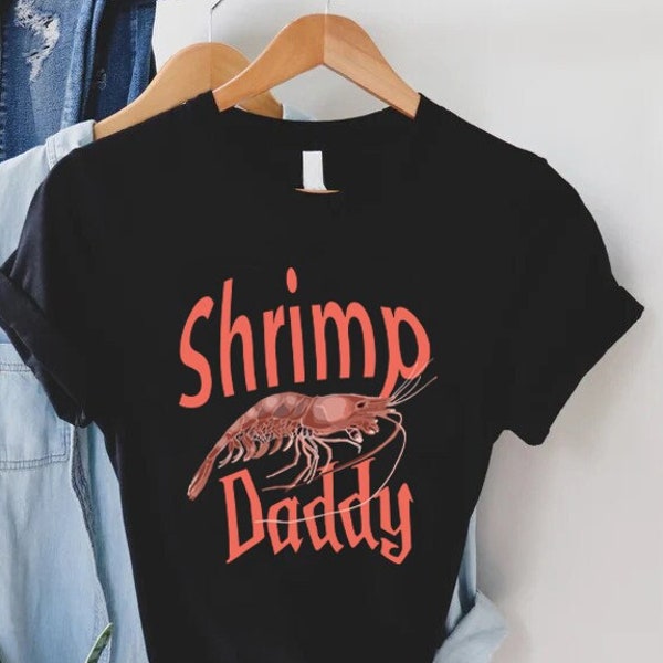 Shrimp Daddy Shirt, Funny Dad Shirt, Fathers Day Shirt, Shrimp T-Shirt, Shrimp Lover Shirt, Funny Shirt Men,Sea Food Lover Shirt,Shrimp Gift