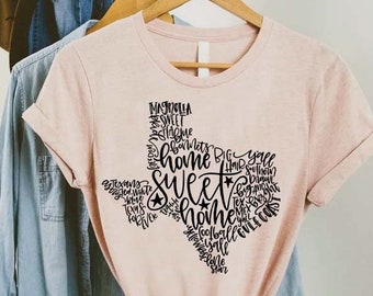 Texas Home Shirt,Home Sweet Home,Womens Texas T-Shirt,Texas Gifts,Home State Shirt,Texas Lover Shirt,Gift For Texan,Texas Fan Tee,Texas Map