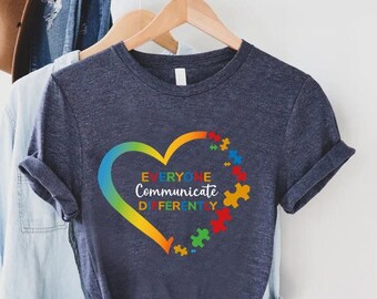 Autism Awareness Shirt,Everyone Communicate Differently T-Shirt,Autism Gift,Heart Autism Tee,Special Education Shirt,Autism Support Shirt