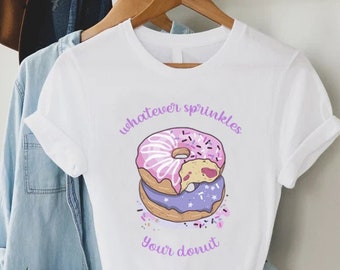 Whatever Sprinkles Your Donut T-Shirt,Donut Gifts,Donut Lover Shirt,Funny Food Shirt,Donut Lover Gift,Donut Birthday Party Tee,Foodie Shirt