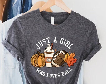 Fall Lover Shirt For Women,Just A Girl Who Loves Fall,Football Pumpkin Coffee Fall Shirt