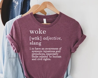 Woke Shirt,Equal Rights Tee,Liberal Tshirt,Woke Definition Gift,Vote Shirt,Civil Rights Election Shirt,Injustice Shirt,Social Justice Tee