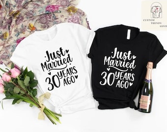 Custom Just Married 30 Years Ago Shirt,20th Wedding Anniversary Matching Couples Shirt,Gift for 10th Wedding Anniversary,Married for 40 Year