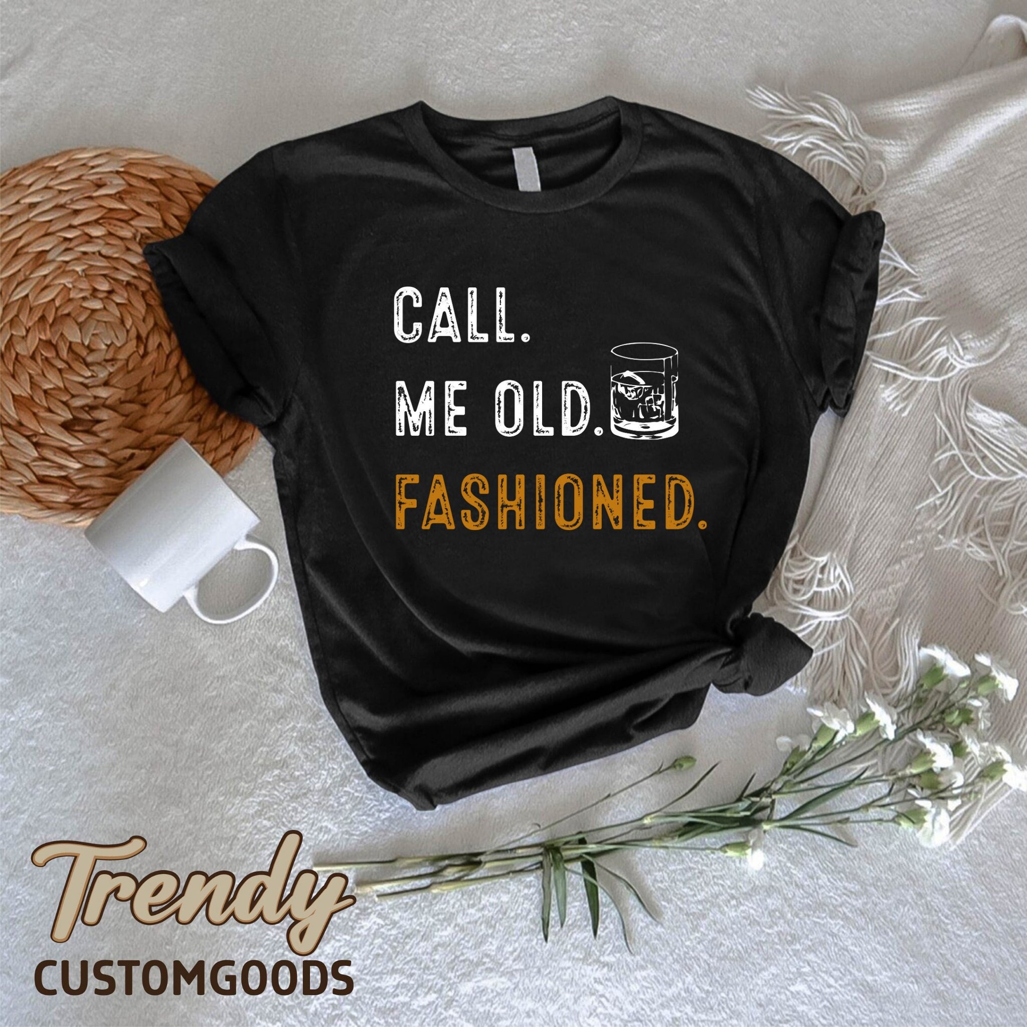 Bourbon Gifts For Dad,Call Me Old Fashioned Tshirt,Drinking Tee,Drinking Lover Shirt,Whiskey Gift For Men,Retro Daddy Shirt,Gift For Father