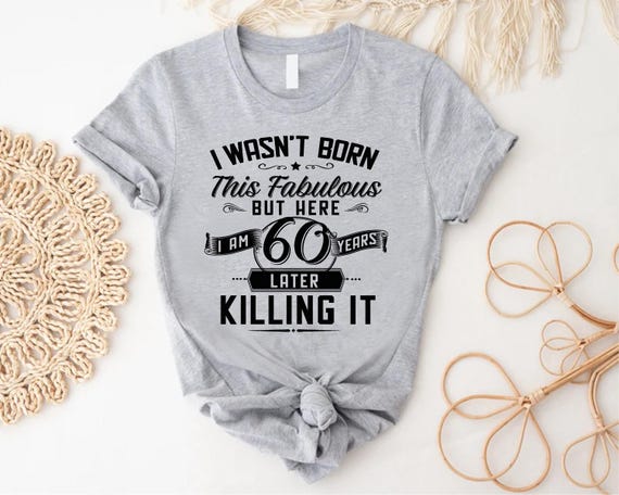 Funny 60th Birthday TShirt,Vintage 60th Birthday Tee,Sarcastic 60th Birthday Party Shirt For Men Women,60th Birthday Gift,Turning 60 TShirt
