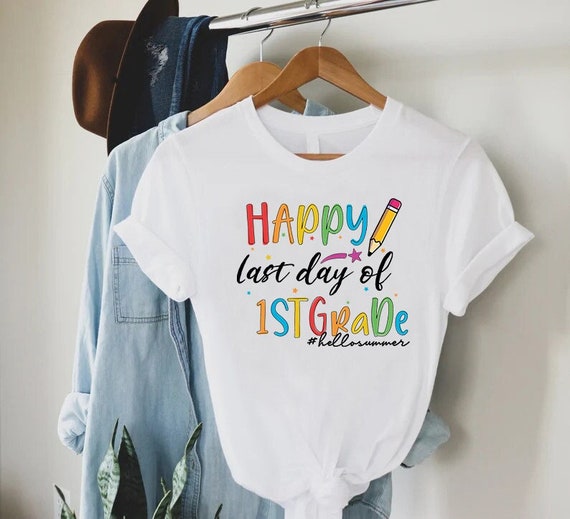 Happy Last Day Of School Teacher Appreciation Students T-Shirt Happy Last Day Of School Teacher Appreciation Students T-Shirt
