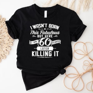 Funny 60th Birthday TShirt,Vintage 60th Birthday Tee,Sarcastic 60th Birthday Party Shirt For Men Women,60th Birthday Gift,Turning 60 TShirt image 3