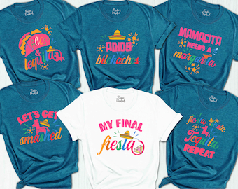 Fiesta Bachelorette Party Shirts,Cinco De Mayo Shirt,Funny Mexican Bridal Party Shirts,Bachelorette Tees,Drinking Shirts,Bridesmaid Proposal