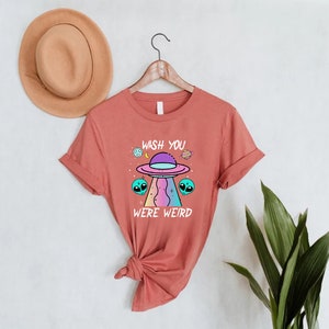 Funny Alien Shirt,Wish You Were Weird Shirt,Alien UFO Shirt For Women,Alien Lover Gift,Goth Shirt,Gift for Girlfriend ,Gift for Coworker bild 6
