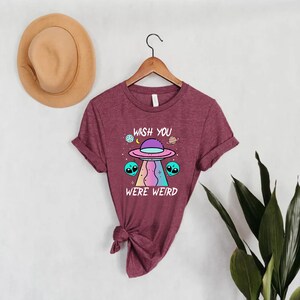 Funny Alien Shirt,Wish You Were Weird Shirt,Alien UFO Shirt For Women,Alien Lover Gift,Goth Shirt,Gift for Girlfriend ,Gift for Coworker bild 5