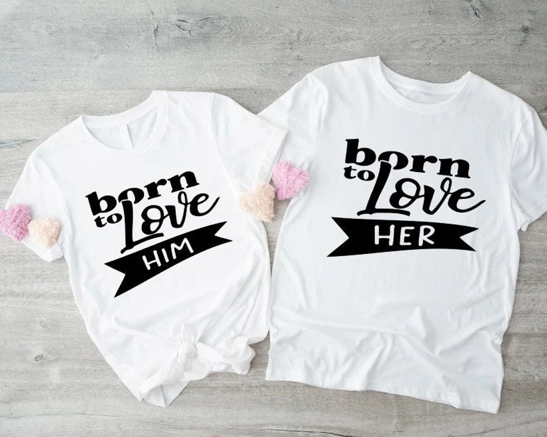 Valentines Shirts for Couplesborn to Love Herborn to Love - Etsy