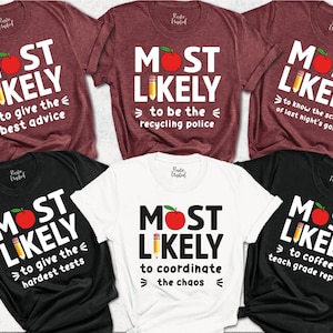 Most Likely To School Shirts, Matching Back To School Shirts, Most Likely To Teacher Tees, Funny Teacher Team Shirts, Teacher Life Shirts