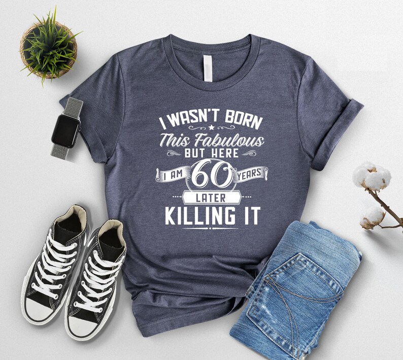 Funny 60th Birthday TShirt,Vintage 60th Birthday Tee,Sarcastic 60th Birthday Party Shirt For Men Women,60th Birthday Gift,Turning 60 TShirt image 5