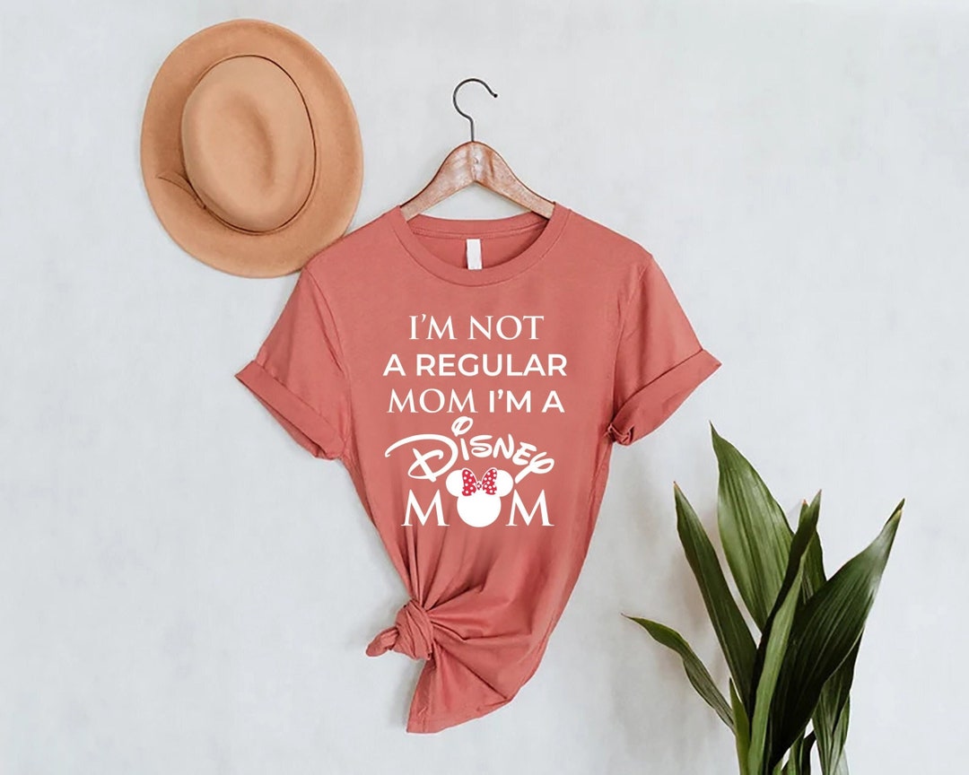 I'm Not A Regular Mom I'm a Disney Mom Shirt,disney Mom Tee,minnie Mama