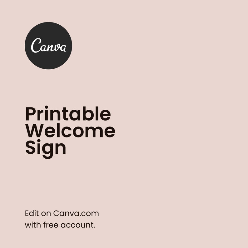 May include: A printable welcome sign with the Canva logo in a black circle in the upper left corner. The text "Printable Welcome Sign" is in a bold, sans-serif font. The bottom of the image reads "Edit on Canva.com with free account."