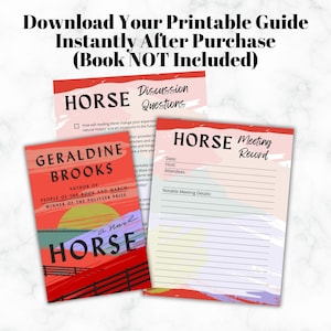 May include: A printable guide for a book club meeting about the novel "Horse" by Geraldine Brooks. The guide includes discussion questions and a meeting record template. The cover of the book is shown with a red, orange, and green color scheme.
