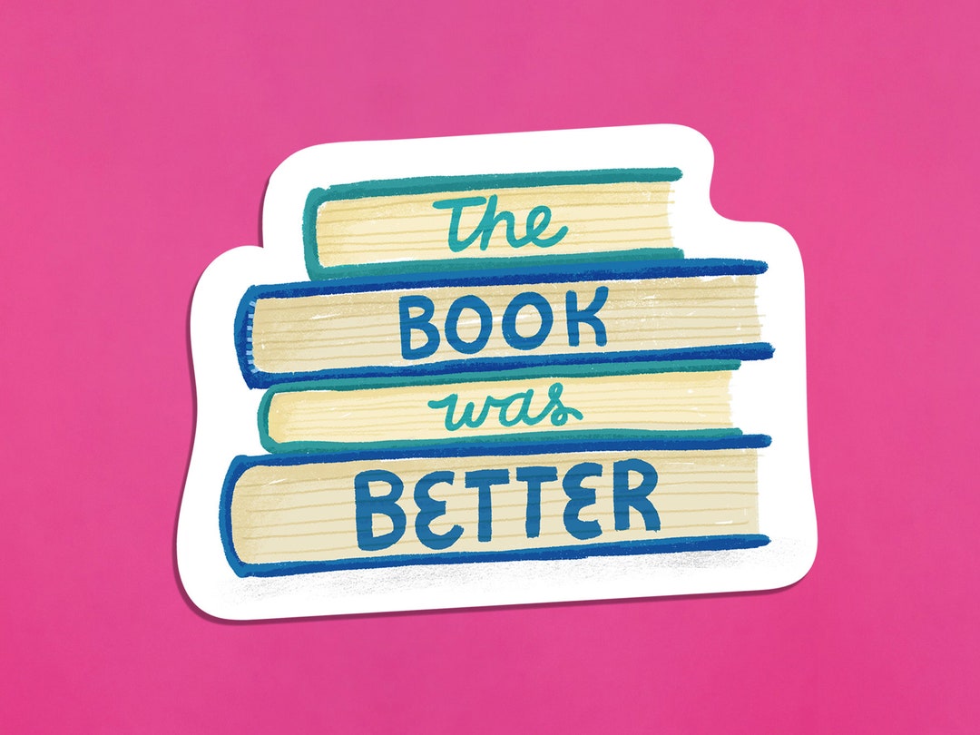 the-book-was-better-sticker-for-book-lovers-bookish-gift-for-book