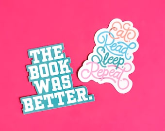 Book Lover Sticker 2-Pack: Eat, Read, Sleep, Repeat & The Book Was Better