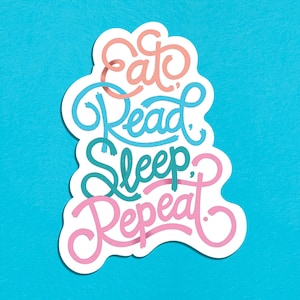 Eat, Read, Sleep, Repeat Sticker for Book Lovers, Bookish Gift for Book Nerds
