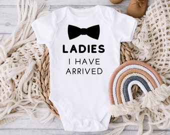 Ladies, I Have Arrived Baby Onesies® - Cute Baby Boy Onesies® - Funny Baby Boy Onesies® - New Baby Gift Onesies® - Gerber onesies®