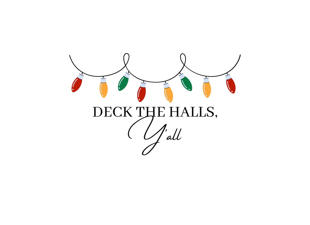 Deck the Halls, Y’ALL PNG - Etsy