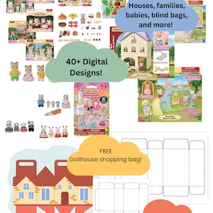 May include: A collage of Calico Critters toys, including houses, families, babies, and blind bags. The image features various sets, individual figures, and accessories. Text includes "40+ Digital Designs!" and "FREE Dollhouse shopping bag!"