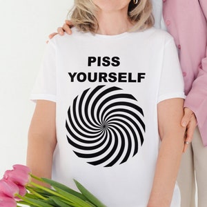 Camiseta divertida de la generación Z que dice &quot;Piss Yourself&quot;