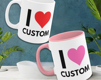 I heart Custom 11oz Mug |  Cute Mug Gift, Personalized Mug, Custom Text, Gifts For Her, Personalized Gift