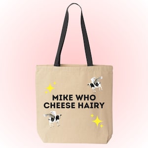 Mike Who Cheese Hairy Funny Meme Gen Z Tote Bag