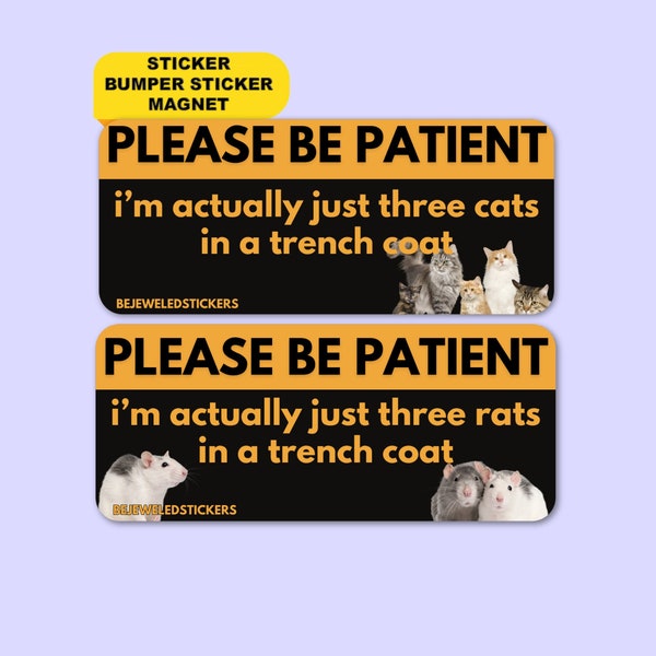 please be patient, i'm actually just three dogs in a trench coat | Funny Sticker, Bumper Sticker and Magnet!