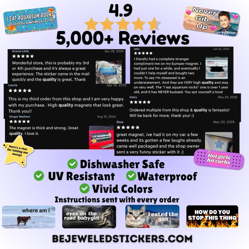 May include: A promotional graphic featuring a 4.9 star rating with 5,000+ reviews, customer testimonials, and product feature icons. It displays various rectangular stickers with text including I EAT AQUARIUM ROCKS, Never Gib Up, and Hot girls hit curbs.