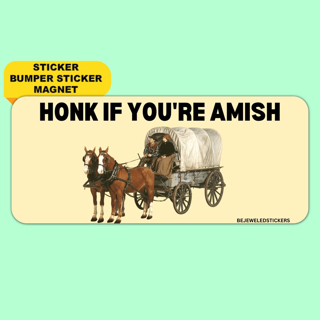 Honk If You're Amish Funny Sticker, Bumper Sticker and Etsy