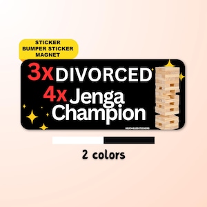 3x Divorced 4x Jenga Champion | Funny Meme Gen Z Humor Sticker, Bumper Sticker, Magnet | Waterproof premium Vinyl | Gag Gift for Drivers