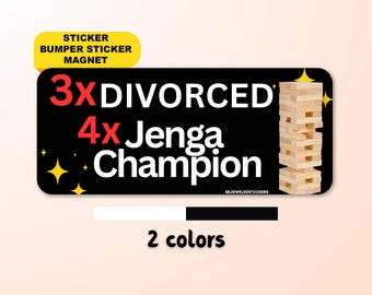 3x Divorced 4x Jenga Champion | Funny Meme Gen Z Humor Sticker, Bumper Sticker, Magnet | Waterproof premium Vinyl | Gag Gift for Drivers