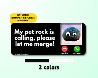 Mein Haustier-Stein ruft, bitte lass mich verschmelzen | Lustiger niedlicher Gen Z Meme Aufkleber, Autoaufkleber, Magnet | Wasserdichtes Premium Vinyl | Knebelgeschenk