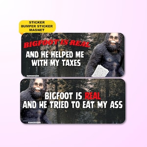 Bigfoot Is Real & Helped Me With My Taxes | Funny Gen Z Meme  Sticker, Car Bumper Sticker, Magnet | Waterproof Premium Vinyl | Gag Gift