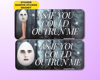 As If You Could Outrun Me | Funny Twilight Meme Sticker, Edward Cullen Vampire Gen Z Bumper Sticker, Car Magnet | Waterproof Premium Vinyl