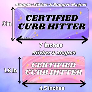 May include: Two rectangular bumper stickers and magnets with a marbled background. The top one is purple with black text reading CERTIFIED CURB HITTER, measuring 3 inches by 7 inches. The bottom one is pink with white text reading CERTIFIED CURB HITTER, measuring 1.8 inches by 4.5 inches.